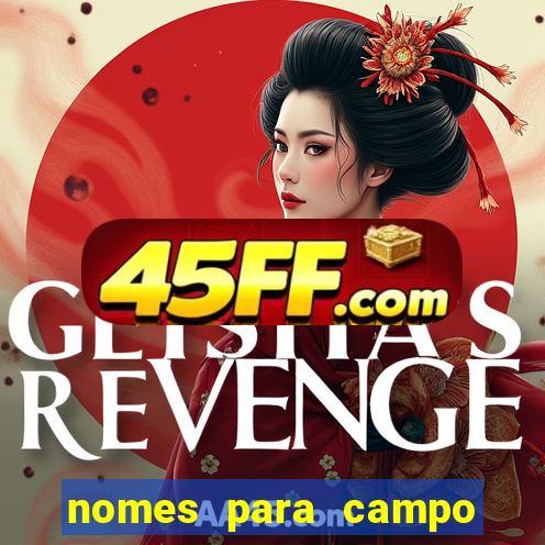 nomes para campo de futebol society